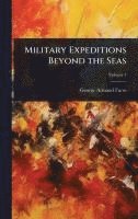 bokomslag Military Expeditions Beyond the Seas