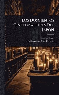 bokomslag Los Doscientos Cinco Martires Del Japon