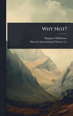 Margaret Widdemer - Why Not?, Inbunden