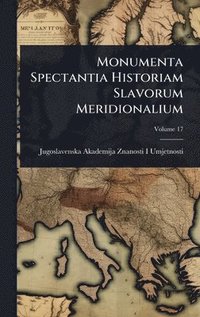 bokomslag Monumenta Spectantia Historiam Slavorum Meridionalium