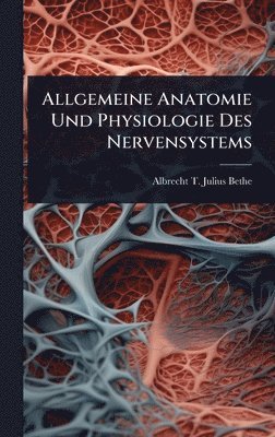 bokomslag Allgemeine Anatomie Und Physiologie Des Nervensystems