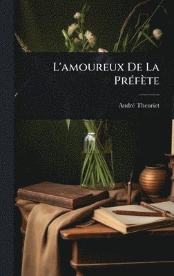 bokomslag L'amoureux De La PrÃ(c)fète