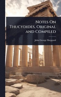 bokomslag Notes On Thucydides, Original and Compiled