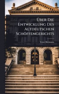 bokomslag Ã¿ber Die Entwicklung Des Altdeutschen Schöffengerichts