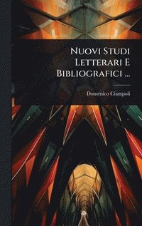 bokomslag Nuovi Studi Letterari E Bibliografici ...