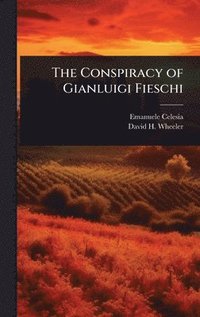 bokomslag The Conspiracy of Gianluigi Fieschi
