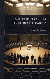 bokomslag Militair Straf- En Tuchtrecht, Part 2
