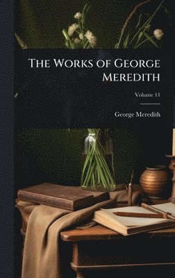 George Meredith - Works of George Meredith, Inbunden