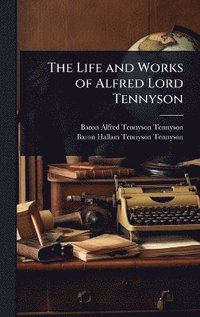 bokomslag Life and Works of Alfred Lord Tennyson