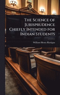 bokomslag Science of Jurisprudence Chiefly Intended for Indian Students