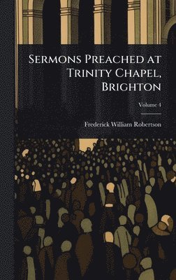 bokomslag Sermons Preached at Trinity Chapel, Brighton