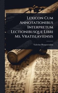 bokomslag Lexicon Cum Annotationibus Interpretum Lectionibusque Libri Ms. Vratislaviensis