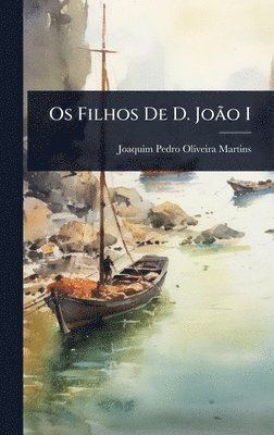 bokomslag Os Filhos De D. JoÃ£o I