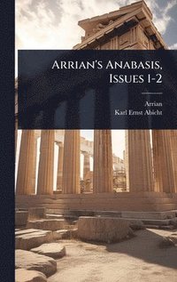 bokomslag Arrian's Anabasis, Issues 1-2