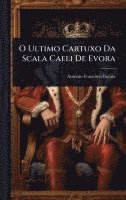 bokomslag O Ultimo Cartuxo Da Scala Caeli De Evora