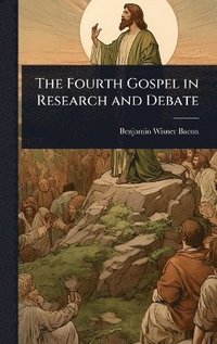 bokomslag Fourth Gospel in Research and Debate