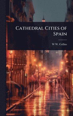 bokomslag Cathedral Cities of Spain