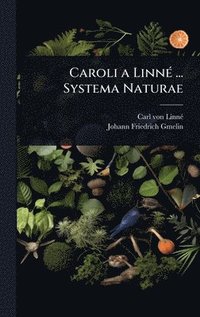 bokomslag Caroli a LinnÃ(c) ... Systema Naturae