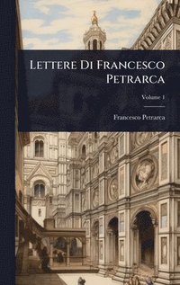 bokomslag Lettere Di Francesco Petrarca