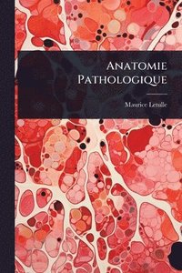 bokomslag Anatomie Pathologique