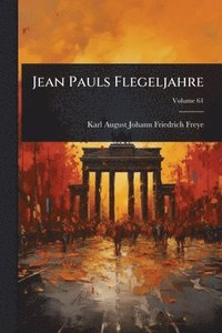 bokomslag Jean Pauls Flegeljahre