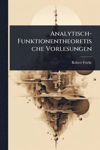 bokomslag Analytisch-Funktionentheoretische Vorlesungen