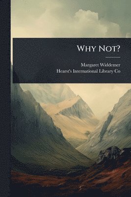 Margaret Widdemer - Why Not?, Häftad