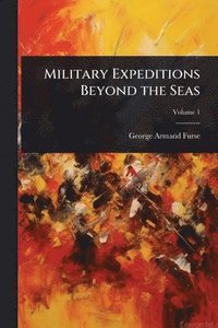 bokomslag Military Expeditions Beyond the Seas