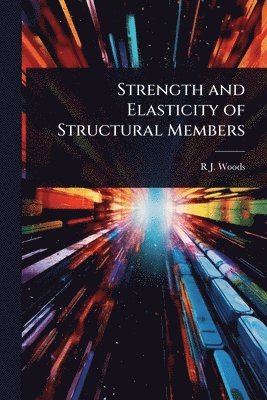bokomslag Strength and Elasticity of Structural Members