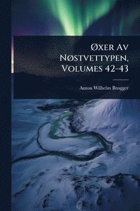 bokomslag Ã~xer Av NÃ, stvettypen, Volumes 42-43