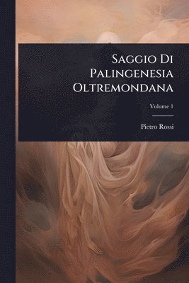 Saggio Di Palingenesia Oltremondana