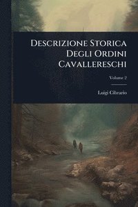 bokomslag Descrizione Storica Degli Ordini Cavallereschi