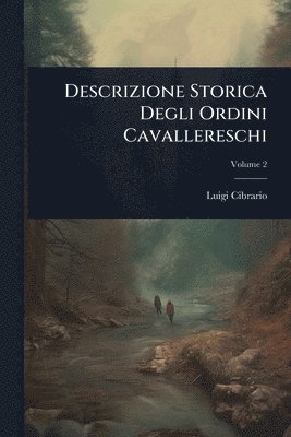 bokomslag Descrizione Storica Degli Ordini Cavallereschi