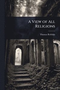 bokomslag A View of All Religions