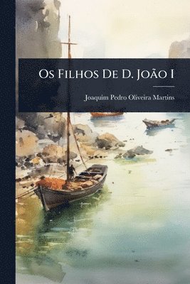 bokomslag Os Filhos De D. JoÃ£o I