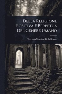 bokomslag Della Religione Positiva E Perpetua Del Genere Umano