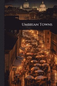 bokomslag Umbrian Towns