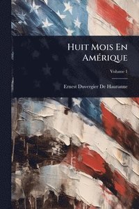 bokomslag Huit Mois En AmÃ(c)rique