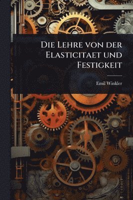 bokomslag Lehre von der Elasticitaet und Festigkeit