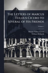 bokomslag Letters of Marcus Tullius Cicero to Several of His Friends