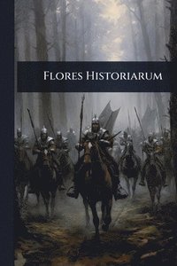 bokomslag Flores Historiarum