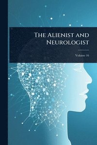 bokomslag Alienist and Neurologist