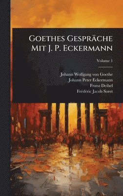 bokomslag Goethes Gespräche Mit J. P. Eckermann