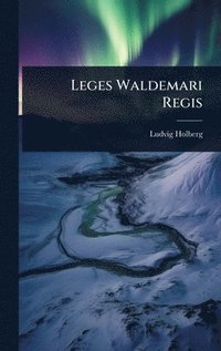 bokomslag Leges Waldemari Regis