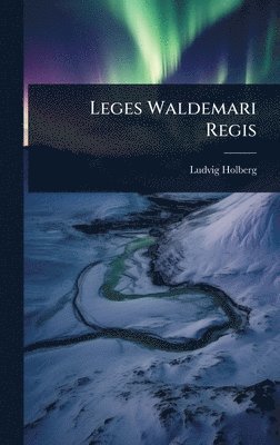 bokomslag Leges Waldemari Regis