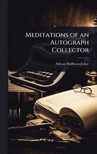 bokomslag Meditations of an Autograph Collector