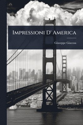 Giuseppe Giacosa - Impressioni D' America, Häftad