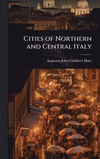 bokomslag Cities of Northern and Central Italy