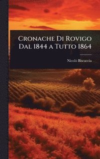 bokomslag Cronache Di Rovigo Dal 1844 a Tutto 1864