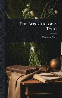 bokomslag Bending of a Twig